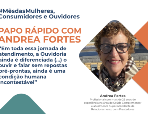 #Mês das Mulheres, Consumidores e Ouvidores: Confira o nosso Papo Rápido com Andrea Fortes