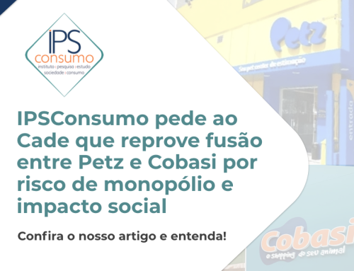 IPSConsumo pede ao Cade que reprove fusão entre Petz e Cobasi por risco de monopólio e impacto social. Confira o nosso artigo e entenda!