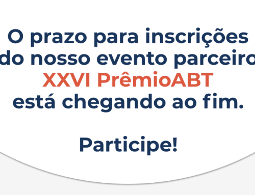 XXVI PrêmioABT: O prazo para inscrições do nosso evento parceiro está chegando ao fim!